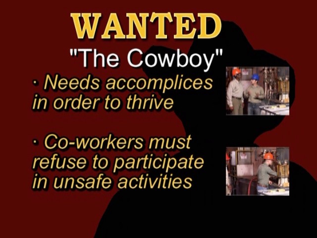 One accomplice to unsafe acts at work is the get-it-done cowboy which can lead to workplace injuries