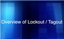 Lockout / Tagout Overview Safety Training Video
