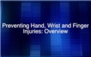 Overview Training Video Preventing Hand Injuries